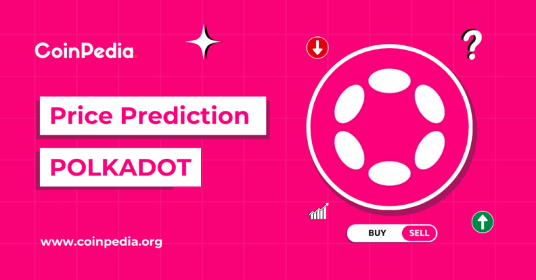 Polkadot (DOT) Price Prediction 2026, 2027 – 2030: Can DOT Price Reach $60?
